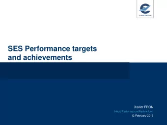 SES Performance targets  and achievements  Xavier FRON  Head Performance Review Unit  12 February