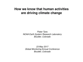 How we know that human activities  are driving climate change  Pieter Tans  NOAA Earth System