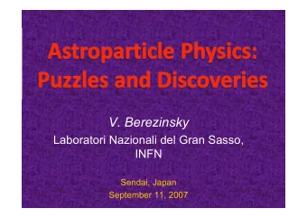 V. Berezinsky  Laboratori Nazionali del Gran Sasso,  INFN  Sendai, Japan  September 11, 2007