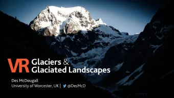 Des McDougall  University of Worcester, UK |       @DesMcD  CONTEXT  Virtual fieldwork at the