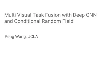 and Conditional Random Field  Peng Wang, UCLA  Why it is important to fuse multi-tasks in vision