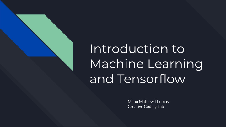introduction to machine learning and tensorflow