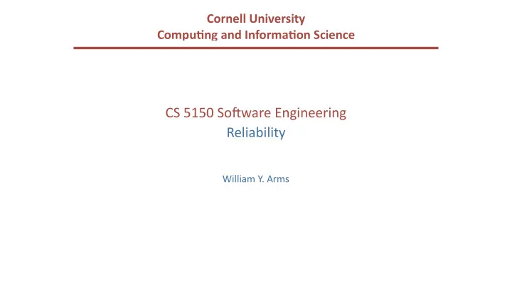 cs 5150 so ware engineering reliability