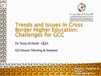 Bo  Border  der Hi  High  gher Educ  ucat  ation  on:  Ch  Challenge  nges  s fo  for GCC  CC  Dr