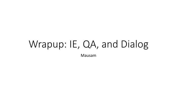 wrapup ie qa and dialog