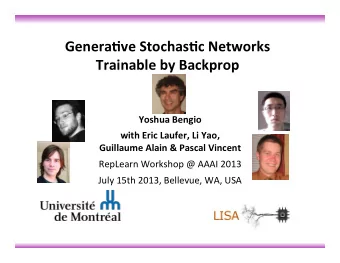 Genera&amp;ve  Stochas&amp;c  Networks   Trainable  by  Backprop   Yoshua