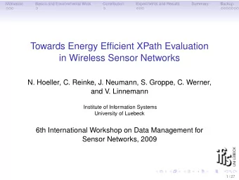 Towards Energy Efficient XPath Evaluation  in Wireless Sensor Networks  N. Hoeller, C. Reinke, J.