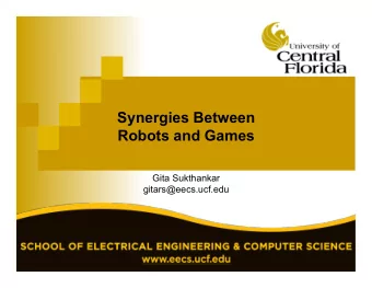 Synergies Between  Robots and Games  Gita Sukthankar  gitars@eecs.ucf.edu  Motivation  UT3  Travian