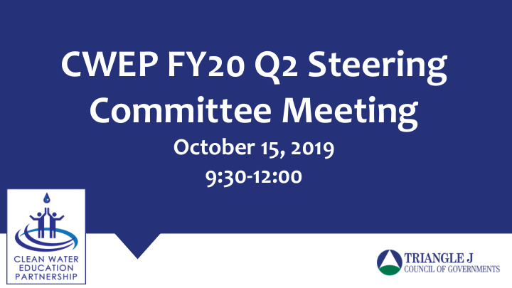 cwep fy20 q2 steering committee meeting