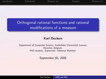 Orthogonal rational functions and rational  modifications of a measure  Karl Deckers  Department of