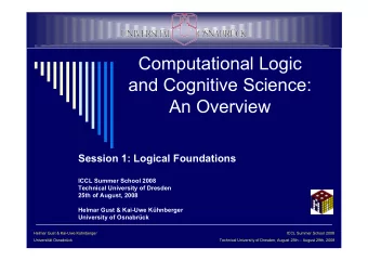 Computational Logic  and Cognitive Science:  An Overview  Session 1: Logical Foundations  ICCL