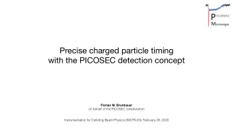 Precise charged particle timing  with the PICOSEC detection concept  Florian M. Brunbauer  on