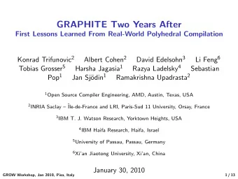 GRAPHITE Two Years After  First Lessons Learned From Real-World Polyhedral Compilation Konrad