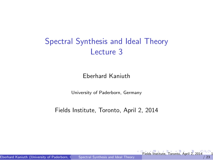 spectral synthesis and ideal theory lecture 3