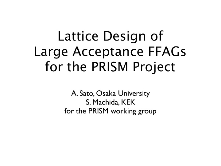 lattice design of large acceptance ffags for the prism