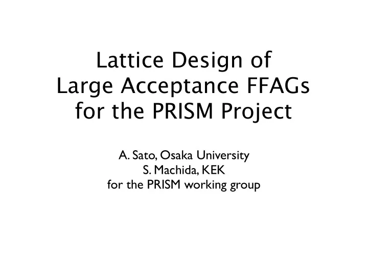 lattice design of large acceptance ffags for the prism