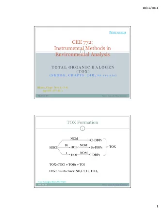CEE 772:  Instrumental Methods in  1  Environmental Analysis  TOTAL OR GAN IC H ALOGEN  ( TOX ) ( S