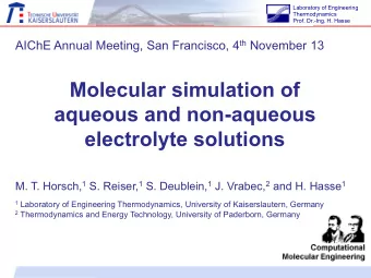 Molecular simulation of  aqueous and non-aqueous  electrolyte solutions M. T. Horsch, 1 S. Reiser,
