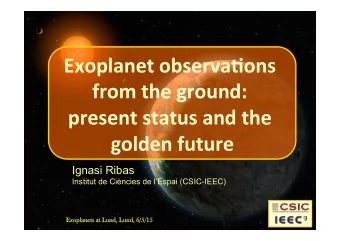 Exoplanet  observa/ons    from  the  ground:    present  status  and  the