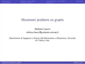 Movement problems on graphs  Stefano Leucci  stefano.leucci@graduate.univaq.it  Dipartimento di