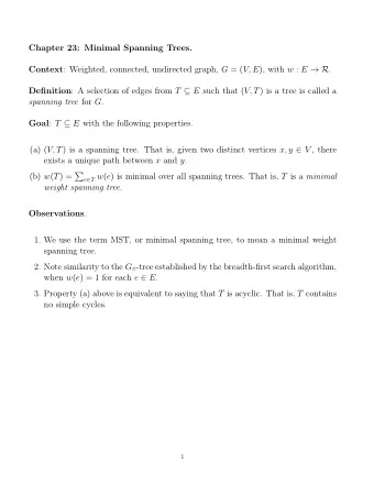 Chapter 23: Minimal Spanning Trees. Context : Weighted, connected, undirected graph, G = ( V, E ),