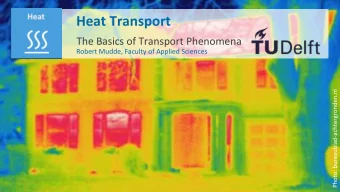 Heat  Transport    The  Basics  of  Transport  Phenomena    Robert  Mudde,