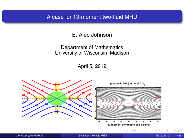 a case for 13 moment two fluid mhd e alec johnson