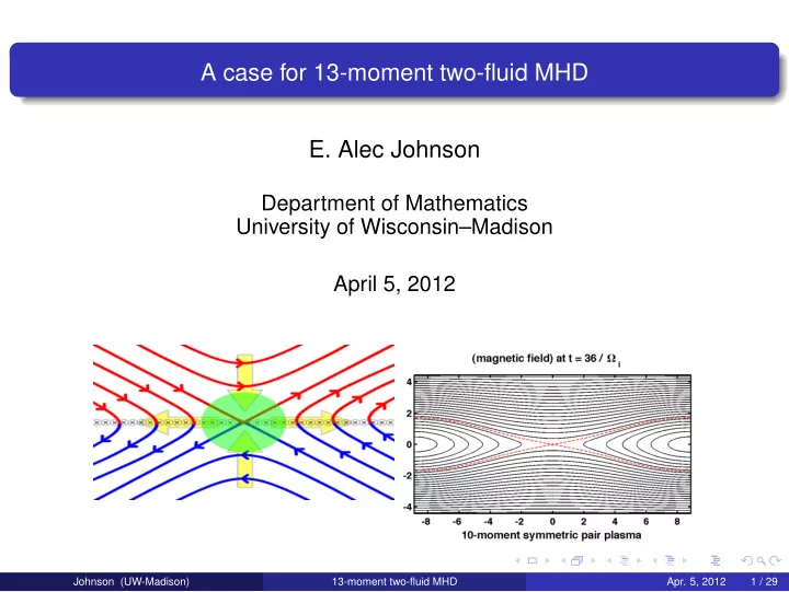 a case for 13 moment two fluid mhd e alec johnson