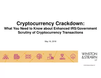 Cryptocurrency Crackdown:  What You Need to Know about Enhanced IRS/Government  Scrutiny of