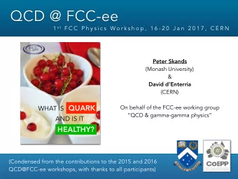 QCD @ FCC-ee 1 s t F C C  P h y s i c s  W o r k s h o p ,  1 6 - 2 0  J a n  2 0 1 7 ,  C E R N