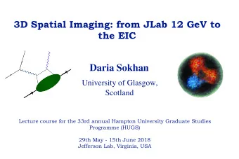 Daria Sokhan  University of Glasgow,  Scotland  Lecture course for the 33rd annual Hampton