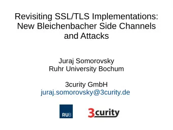 Revisiting SSL/TLS Implementations:  New Bleichenbacher Side Channels  and Attacks  Juraj