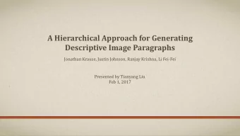 Descriptive Image Paragraphs  Jonathan Krause, Justin Johnson, Ranjay Krishna, Li Fei-Fei