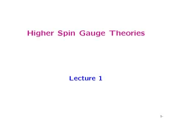Higher Spin Gauge Theories  Lecture 1  1-  Introduction  Main topic  HS gauge fields