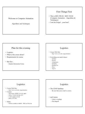 First Things First   This is 4003-590-04 / 4005-769-04  (Computer Animation  Algorithms &amp;