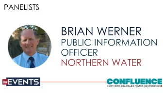 BRIAN WERNER  PUBLIC INFORMATION  OFFICER  NORTHERN WATER  NORTHERN COLORADO WATER  CONFERENCE