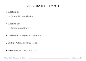 2002-02-01 - Part 1  Lecture 9:  Scientific visualization  Lecture 10:  Scalar