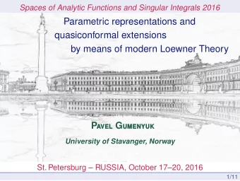 Parametric representations and  quasiconformal extensions  by means of modern Loewner Theory P avel