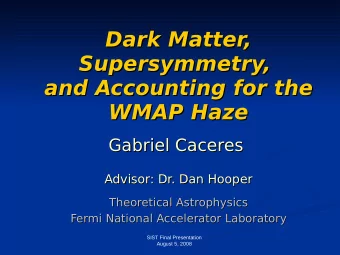 Dark Matter,  Dark Matter,  Supersymmetry,  Supersymmetry,  and Accounting for the  and Accounting