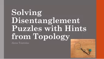Solving  Disentanglement  Puzzles with Hints  from Topology  Alexa Tsintolas  Topological Space
