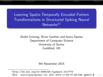 Learning Spatio-Temporally Encoded Pattern  Transformations in Structured Spiking Neural Networks