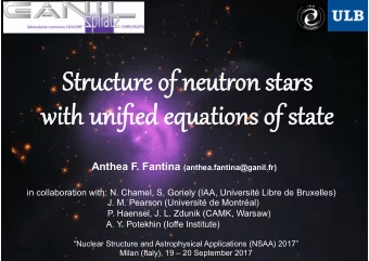 St#$ct$re of ne  neut#on  n stars  with uni  nifi  fied equations  ns of state Anthea F. Fantina
