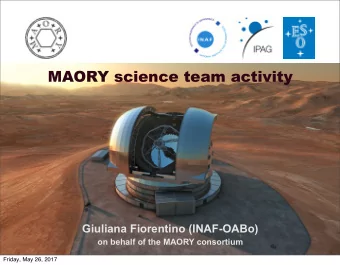 MAORY science team activity  Giuliana Fiorentino (INAF-OABo)  1  on behalf of the MAORY consortium