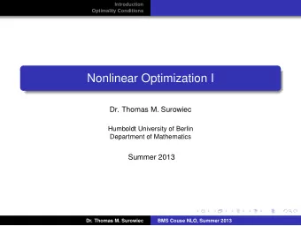 Nonlinear Optimization I  Dr. Thomas M. Surowiec  Humboldt University of Berlin  Department of