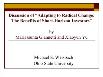 Discussion of Adapting to Radical Change: The Benefits of Short-Horizon Investors   by