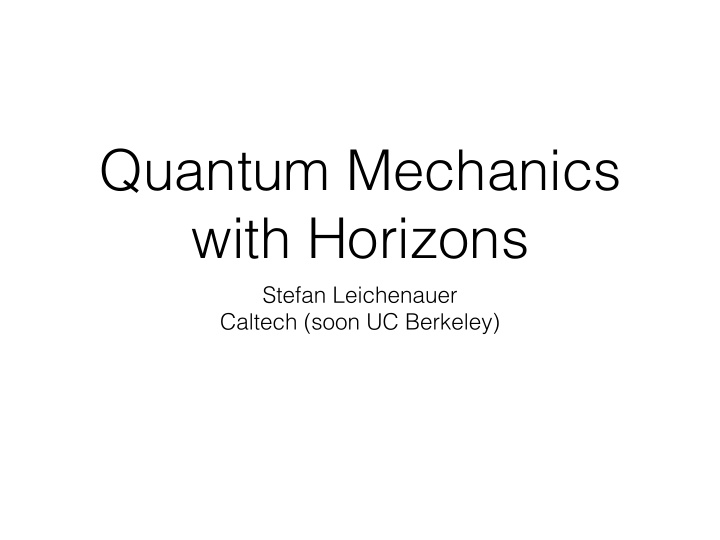 quantum mechanics with horizons