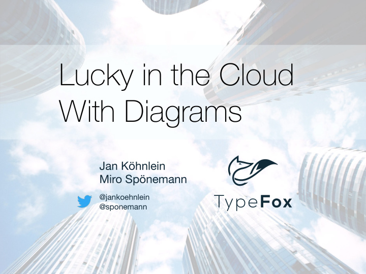 lucky in the cloud with diagrams