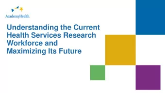 Health Services Research  Workforce and  Maximizing Its Future  Thank You To Our Sponsors  2