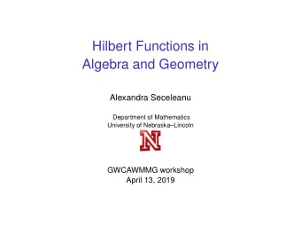 Hilbert Functions in  Algebra and Geometry  Alexandra Seceleanu  Department of Mathematics