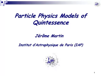 Particle Physics Models of  Particle Physics Models of  Quintessence  Quintessence  J  rme